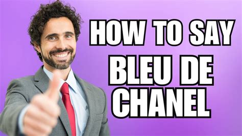 How to pronounce Chanel Bleu De Chanel 